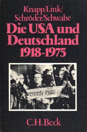 gebrauchtes Buch – Manfred Knapp, Werner Link – Die USA und Deutschland 1918-1975. Deutsch-amerikanische Beziehungen zwischen Rivialität und Partnerschaft