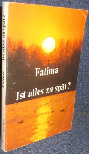 gebrauchtes Buch – Josef Schafer – Fatima - Ist alles zu spät?