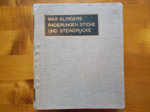 Max Klingers Radierungen, Stiche und Steindrucke - Wissenschaftliches Verzeichnis