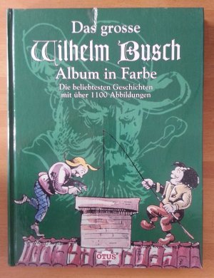 gebrauchtes Buch – Wilhelm Busch – Das grosse Wilhelm Busch Album in Farbe