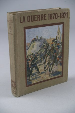 La Guerre 1870-1871