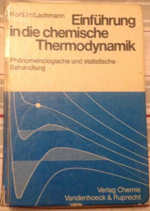 Einführung in die chemische Thermodynamik - Phänomenologische und statistische Behandlung