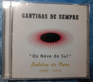 Cantigas De Sempre "Os Nove do Sul" Jubileu de Ouro 1963 - 2013