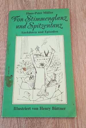 gebrauchtes Buch – Hans-Peter Müller – Von Stimmenglanz und Spitzentanz Anekdoten und Episoden