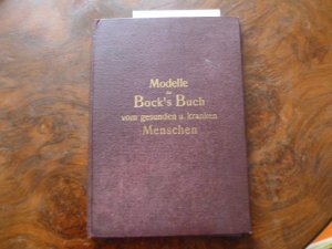 Modelle zu Bock´s Buch vom gesunden und kranken Menschen (Zusatzband) Zerlegbare Modelle