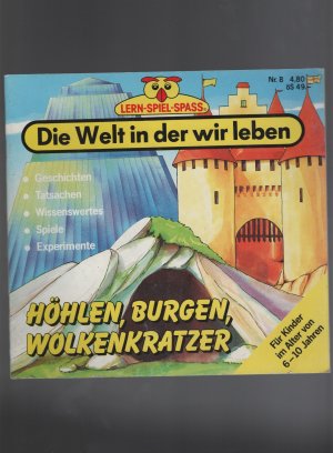 gebrauchtes Buch – Die Welt in der wir leben Höhlen, Burgen, Wolkenkratzer