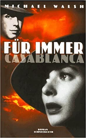 gebrauchtes Buch – Michael Walsh – Für immer Casablanca. Wie NEU!