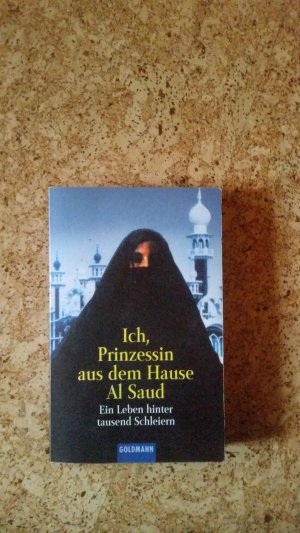 gebrauchtes Buch – Sasson, Jean P – Ich, Prinzessin aus dem Hause Al Saud - Ein Leben hinter tausend Schleiern