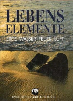 Lebenselemente - Erde - Wasser - Feuer - Luft