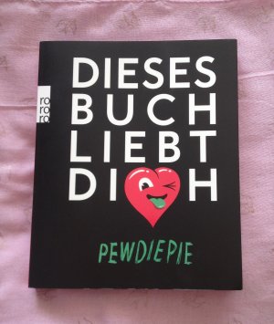 gebrauchtes Buch – PewDiePie (Verfasser) Portner, Mara  – Dieses Buch liebt dich. Aus dem Englischen von Mara Portner