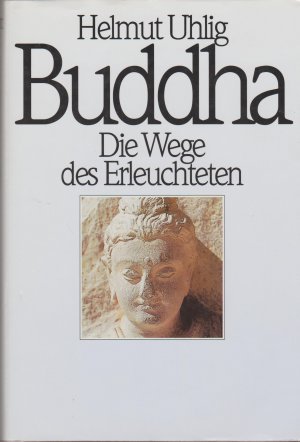 Buddha Die Wege Des Erleuchteten Helmut Uhlig Buch Gebraucht Kaufen A02pbzua01zzk