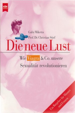 gebrauchtes Buch – Miketta, Gaby; Stief – Die neue Lust - Wie Viagra & Co. unsere Sexualität revolutionieren