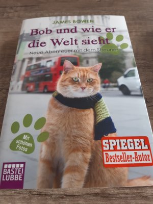 gebrauchtes Buch – James Bowen – Bob und wie er die Welt sieht - Neue Abenteuer mit dem Streuner