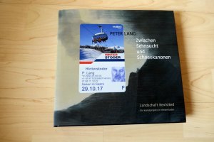 gebrauchtes Buch – Peter Lang – Zwischen Sehnsucht und Schneekanonen - Landschaft Revisited. Ein Kunstprojekt in Hinterstoder.