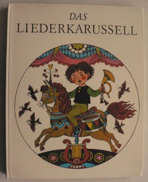 Das Liederkarussell. 150 alte und neue Kinderlieder