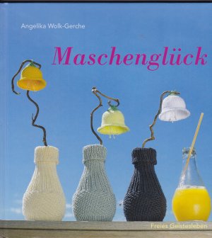 gebrauchtes Buch – Angelika Wolk-Gerche – Maschenglück