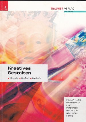 gebrauchtes Buch – Aumayr-Hackl, Maria; Hasenberger – Kreatives Gestalten - Mensch, Umfeld, Methode