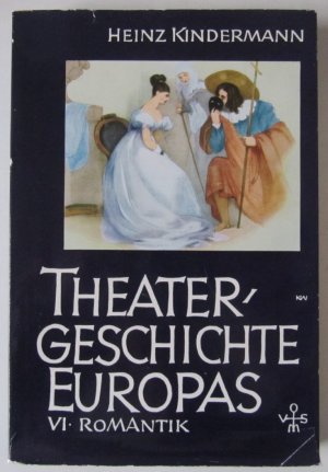 Theatergeschichte Europas Band VI. Romantik