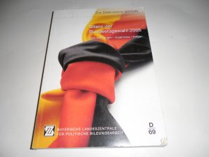 Bilanz der Bundestagswahl 2005 - Voraussetzungen, Ergebnisse, Folgen