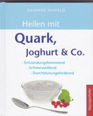 gebrauchtes Buch – Susanne Oswald – Quark, Joghurt & Co. - Entzündungshemmend, Schmerzstillend, Durchblutungsfördernd