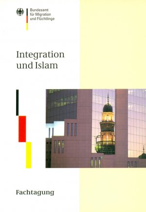 gebrauchtes Buch – Bundesamt für Migration und Flüchtlinge  – Integration und Islam. Fachtagung