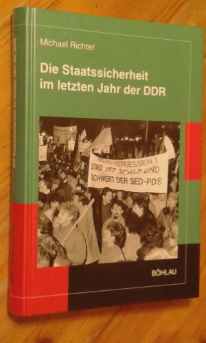 Die Staatssicherheit im letzten Jahr der DDR. (Schriften des Hannah-Arendt-Instituts für Totalitarismusforschung. Bd. 4.)