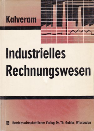 Industrielles Rechnungswesen - Doppelte Buchhaltung und Kontenrahmen -- Betriebsabrechnung -- Kostenrechnung