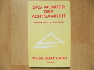 Das Wunder der Achtsamkeit - Einführung in die Meditation