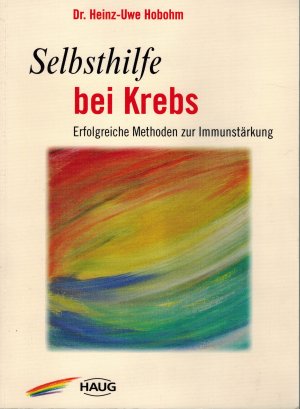 gebrauchtes Buch – Hobohm, Heinz U – Selbsthilfe bei Krebs. Erfolgreiche Methoden zur Immunstärkung.