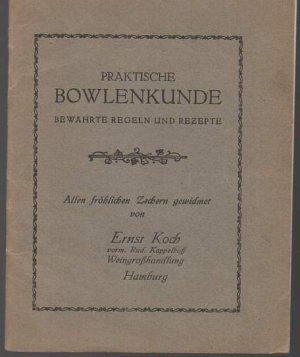 b1522 Praktische Bowlenkunde, bewährte Regeln und Rezepte.von: Trojan, Johannes, 32 Seiten. Berlin : Verlag Hans Dohrn