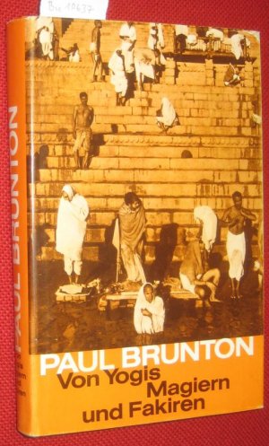 Von Yogis, Magiern und Fakiren. Begegnungen in Indien. Aus dem Englischen übersetzt von Friedrich Hundt.