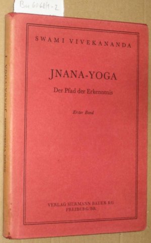 Jnana-Yoga. Der Pfad der Erkenntnis. Aus dem Englischen übertragen von  Frank Dispeker.