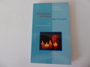 Weihnachten für Daniel / Der Fremde. Zwei Weihnachtserzählungen. Johannis GROSSDRUCK. TB