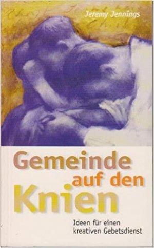 gebrauchtes Buch – Jeremy Jennings – Gemeinde auf Knien