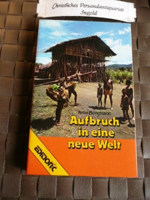 gebrauchtes Buch – Arne Bengtsson – Aufbruch in eine neue Welt, -  Der Weg eines Urwaldstammes vom Steinzeitalter in die Neuzeit