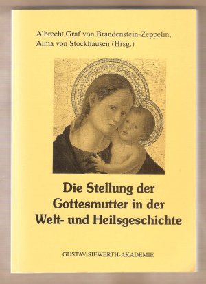 Die Stellung der Gottesmutter in der Welt- und Heilsgeschichte