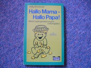 gebrauchtes Buch – Willy Breinholst – Hallo Mama - Hallo Papa! - Meine aufregenden ersten Lebensjahre. Mit zahlreichen Illustrationen