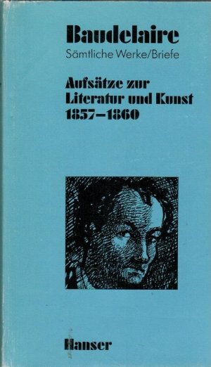 Sämtliche Werke, Briefe; Teil: Bd. 5., Aufsätze zur Literatur und Kunst. [übers. von Friedhelm Kemp u. Bruno Streiff. Kommentar von Wolfgang Drost, ...]