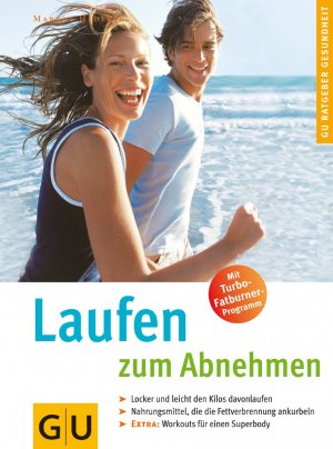 gebrauchtes Buch – Markus Hederer – Laufen zum Abnehmen Locker und leicht den Pfunden davonlaufen. Nahrungsmittel, die die Fettverbrennung ankurbeln. Extra: Workouts für einen Superbody.