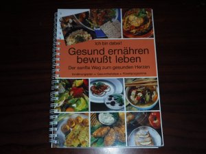 Ich bin dabei!; Gesund ernähren bewußt leben; Der sanfte Weg zum gesunden Herzen - 96 Rezepte für Personen mit Bluthochdruck ...