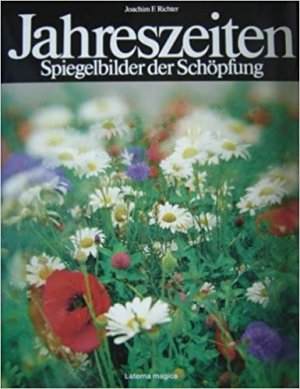 gebrauchtes Buch – Richter, Joachim F – Jahreszeiten Spiegelbilder der Schöpfung