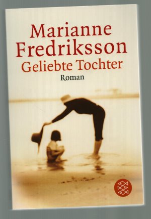 gebrauchtes Buch – Marianne Fredriksson – Geliebte Tochter