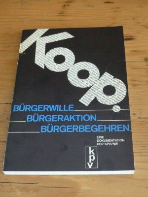 gebrauchtes Buch – Kommunalpolitische Vereinigung der CDU – Bürgerwille Bürgeraktion Bürgerbegehren. Eine Dokumentation der KPV/NW