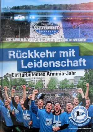 gebrauchtes Buch – Köster, Philipp; Zorn, Roland; Kühne-Hellmessen, Ulrich; Beune, Andreas – Rückkehr mit Leidenschaft - Ein turbulentes Arminia-Jahr