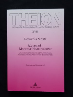 Naraseva - Moderne Hindudiakonie - Erscheinungsformen, Konzepte, Strategien, religiöse und weltanschauliche Begründungen. Diakonie der Religionen 3,