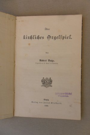 antiquarisches Buch – Robert Butze – Über kirchliches Orgelspiel Original