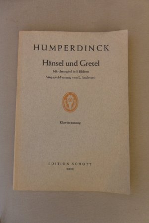 Hänsel und Gretel märchenspiel in 3 bildern, Singspiel-Fassung von L. Andersen, Klavierauszug Edition Schott 3232