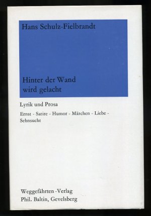 antiquarisches Buch – Hans Schulz-Fielbrandt – Hinter der Wand wird gelacht ° Lyrik und Prosa ° Bunten Weggefährten-Bücher" Band 3