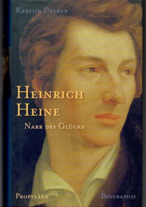 gebrauchtes Buch – Kerstin Decker – Heinrich Heine - Narr des Glücks