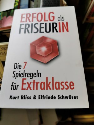 Erfolg als Friseurin - Die 7 Spielregeln für Extraklasse